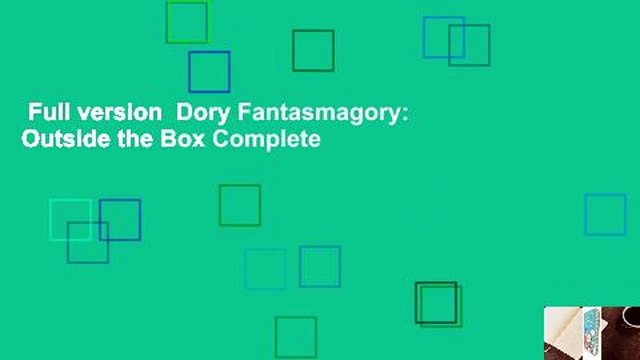 Full version  Dory Fantasmagory: Outside the Box Complete