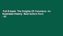 Full E-book  The Knights Of Columbus: An Illustrated History  Best Sellers Rank : #5