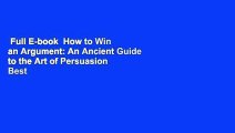 Full E-book  How to Win an Argument: An Ancient Guide to the Art of Persuasion  Best Sellers Rank