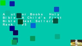 About For Books  Holy Bible: A Child's First Bible  Best Sellers Rank : #5