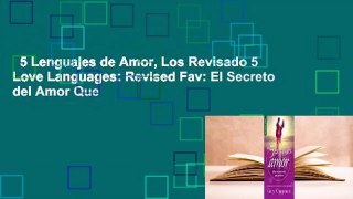 5 Lenguajes de Amor, Los Revisado 5 Love Languages: Revised Fav: El Secreto del Amor Que