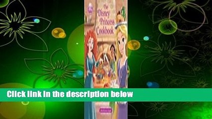 Full version  The Disney Princess Cookbook  Best Sellers Rank : #4