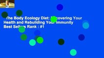 The Body Ecology Diet: Recovering Your Health and Rebuilding Your Immunity  Best Sellers Rank : #1