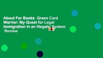 About For Books  Green Card Warrior: My Quest for Legal Immigration in an Illegals' System  Review