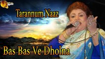 Bas Bas Ve Dholna | Singer Tarannum Naaz | HD Video Song