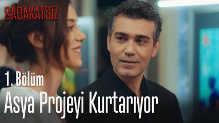 Asya projeyi kurtarıyor - Sadakatsiz 1. Bölüm