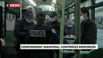 Confinement maintenu, contrôles renforcés