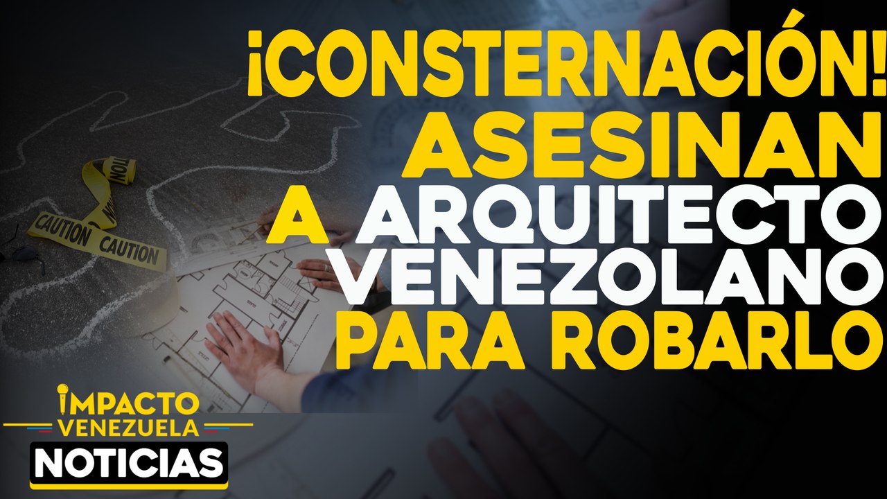 Asesinan a Arquitecto venezolano para robarlo |  NOTICIAS VENEZUELA HOY noviembre 13 2020