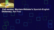 Full version  Merriam-Webster's Spanish-English Dictionary  For Free