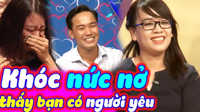 Cô Bạn Thân Khóc Nức Nở Khi Thấy Bạn Mình Có Người Yêu Trên Bạn Muốn Hẹn Hò | Bạn Muốn Hẹn Hò 2020