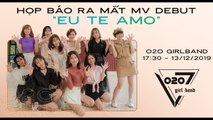 O2O Girlband vỡ òa cảm xúc trong họp báo ra mắt MV debut Mơ Về Anh (Eu Te Amo)