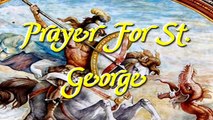 26. † Prayer For St. George - (❤LOOK WHAT HAPPENS)