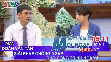 Giải pháp chống ngập cho công trình ngầm - Ông Đoàn Văn Tấn | ĐTMN 051114