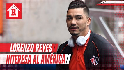 Lorenzo Reyes interesa al América y harían cambio por Renato Ibarra