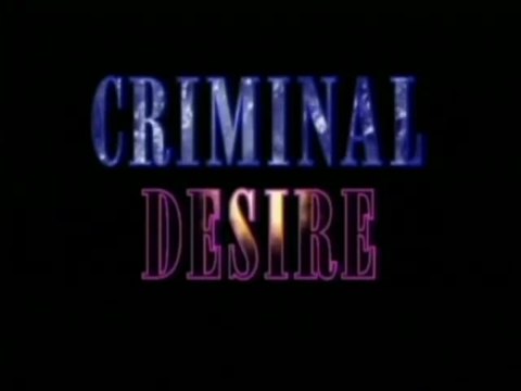 Criminal Desire