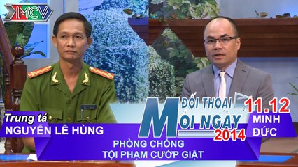 Chống tôi phạm cướp giật - Trung tá Nguyễn Lê Hùng | ĐTMN 111214