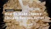 How To Make Creamy Chicken Recipes Better | Yummy PH