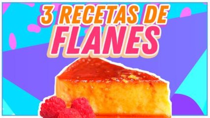 3 Recetas de flanes para preparar en casa