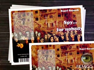 Spy for nobody!Sixteen years in the Syrian intelligence.Basel Saneeb & Al Sannib كتاب : جاسوس من أجل لا أحد.باسل صنيب.
