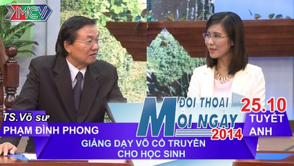 Giảng dạy võ cổ truyền - TS. Phạm Đình Phong | ĐTMN 251014