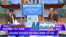 Doanh nghiệp nợ Bảo hiểm xã hội - Ông Nguyễn Tất NĂm | ĐTMN 241114