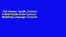 Full Version  SysML Distilled: A Brief Guide to the Systems Modeling Language Complete