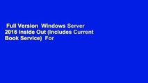 Full Version  Windows Server 2016 Inside Out (Includes Current Book Service)  For Kindle