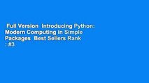 Full Version  Introducing Python: Modern Computing in Simple Packages  Best Sellers Rank : #3