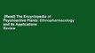 [Read] The Encyclopedia of Psychoactive Plants: Ethnopharmacology and Its Applications  Review