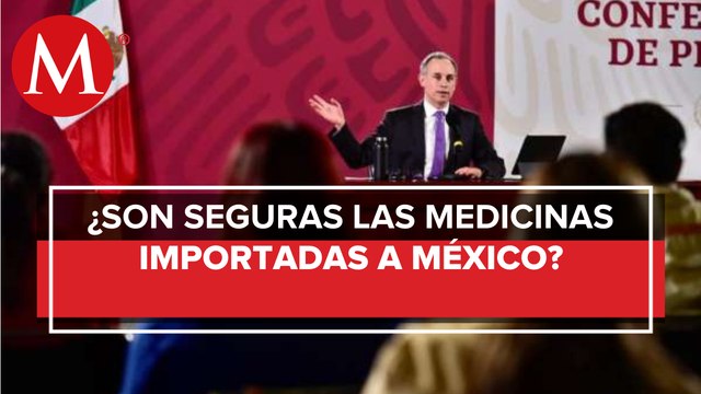 Medicamentos extranjeros no estarán exentos de licencia de Cofepris: López-Gatell