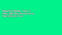 About For Books  Teen to Teen: 365 Daily Devotions by Teen Girls for Teen Girls Complete