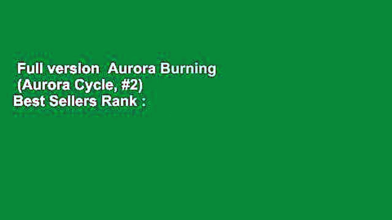 Full version  Aurora Burning  (Aurora Cycle, #2)  Best Sellers Rank : #2
