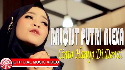Balqist Putri Alexa - Cinto Hanyo Di Denai [Official Music Video HD]