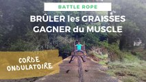 CORDE ONDULATOIRE   BRÛLER les GRAISSES  GAGNER du MUSCLE SIMULTANÉMENT/ BATTLE ROPE !