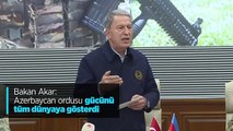 Bakan Akar: Azerbaycan ordusu gücünü tüm dünyaya gösterdi