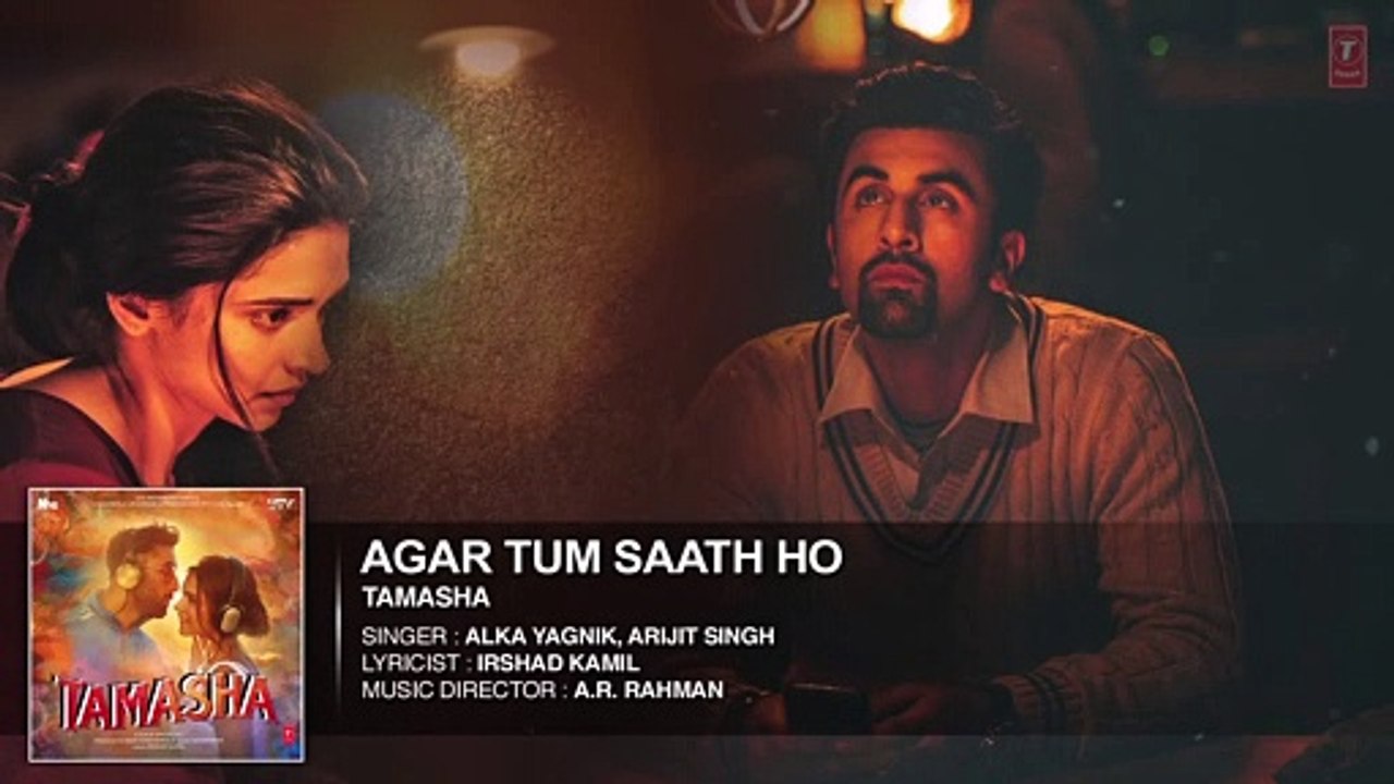 Agar Tum Saath Ho FULL AUDIO Song | Tamasha | Ranbir Kapoor, Deepika Padukone | T-Series