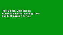 Full E-book  Data Mining: Practical Machine Learning Tools and Techniques  For Free