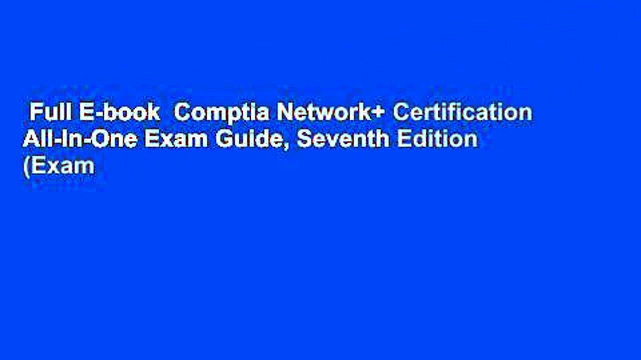 Full E-book  Comptia Network+ Certification All-In-One Exam Guide, Seventh Edition (Exam