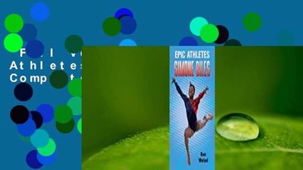 Full version  Epic Athletes: Simone Biles Complete