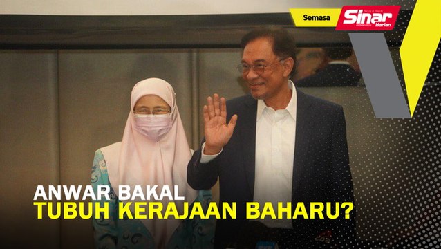 Anwar bakal tubuh kerajaan baharu?