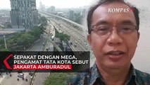 Megawati Bilang Jakarta Amburadul, Pengamat Tata Kota Sepakat