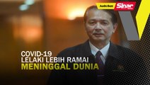 BUZZ: Covid-19: Lelaki lebih ramai meninggal dunia