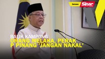 Balik kampung orang Melaka, Perak, P Pinang 'jangan nakal'