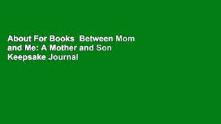 About For Books  Between Mom and Me: A Mother and Son Keepsake Journal  Review
