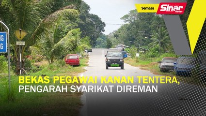 Descargar video: Bekas pegawai kanan tentera, pengarah syarikat direman