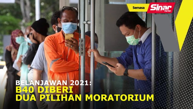 Belanjawan 2021: B40 diberi dua pilihan moratorium