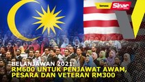 Belanjawan 2021: RM600 untuk Penjawat Awam, pesara dan veteran RM300