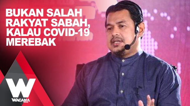 Bukan salah rakyat Sabah kalau Covid-19 merebak