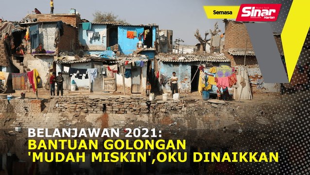 Belanjawan 2021: Bantuan golongan 'mudah miskin', OKU dinaikkan