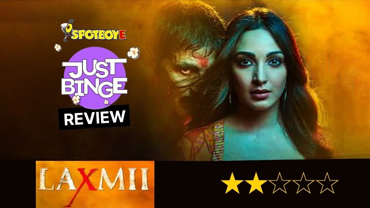 Laxmii Review  Akshay Kumar  Kiara Advani  Just Binge Review  SpotboyE